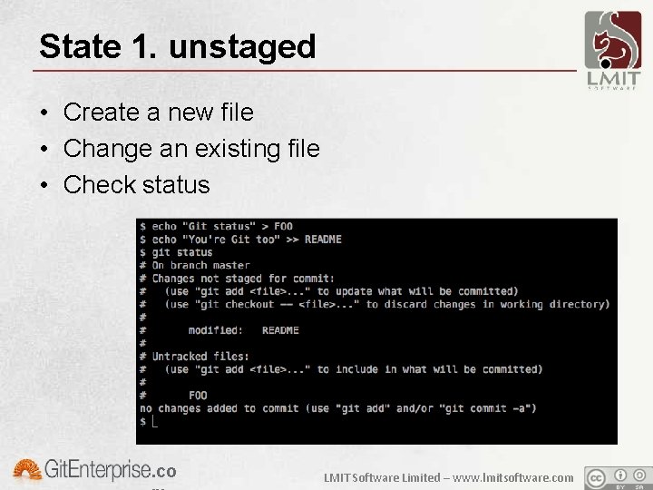 State 1. unstaged • Create a new file • Change an existing file •