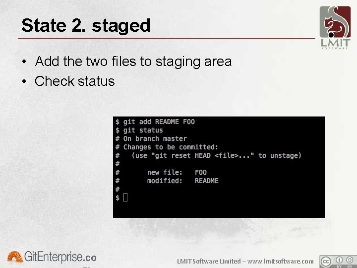 State 2. staged • Add the two files to staging area • Check status