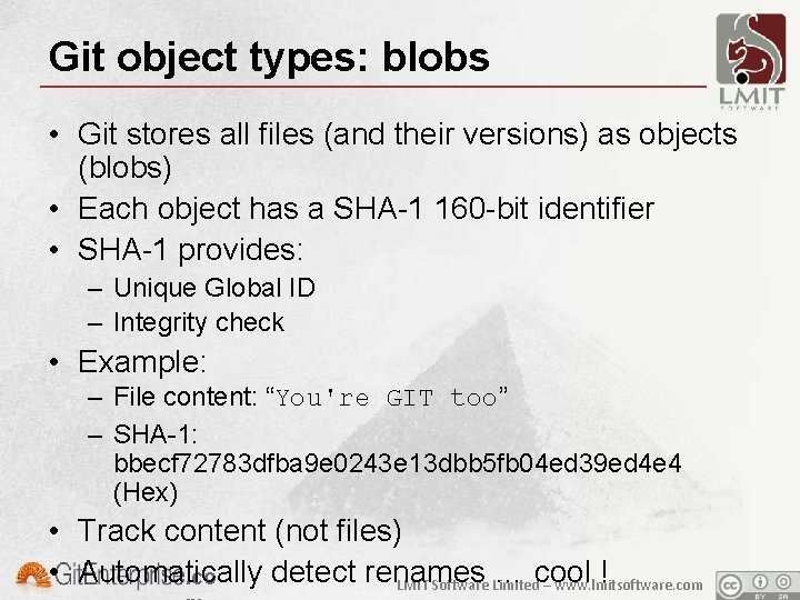 Git object types: blobs • Git stores all files (and their versions) as objects