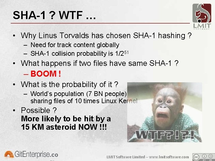 SHA-1 ? WTF … • Why Linus Torvalds has chosen SHA-1 hashing ? –