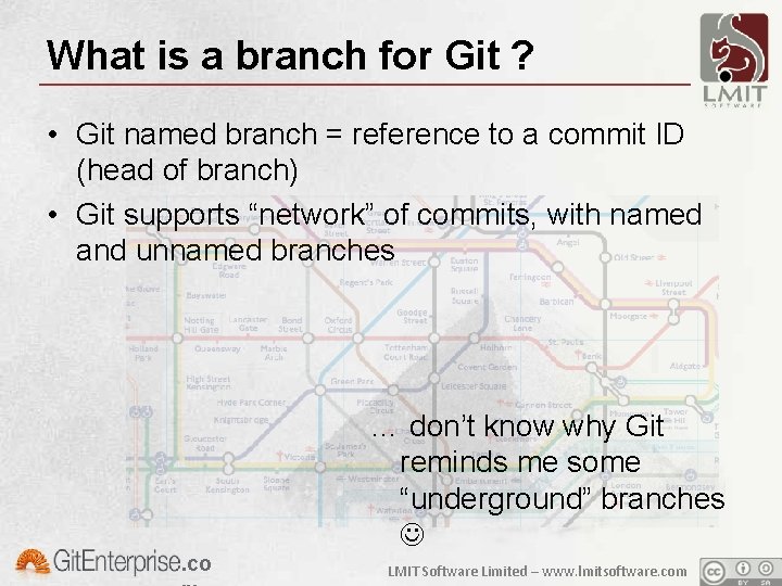 What is a branch for Git ? • Git named branch = reference to