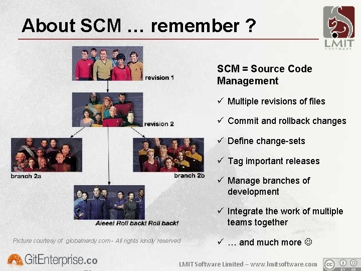 About SCM … remember ? SCM = Source Code Management ü Multiple revisions of