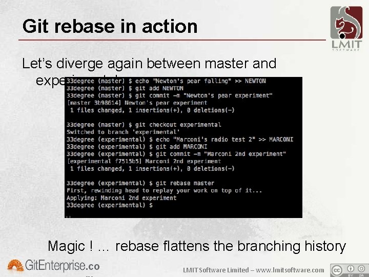 Git rebase in action Let’s diverge again between master and experimental Magic ! …