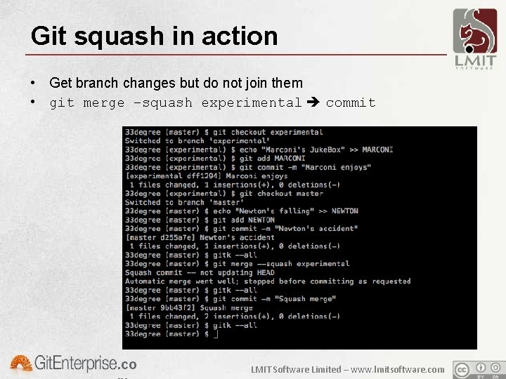 Git squash in action • Get branch changes but do not join them •