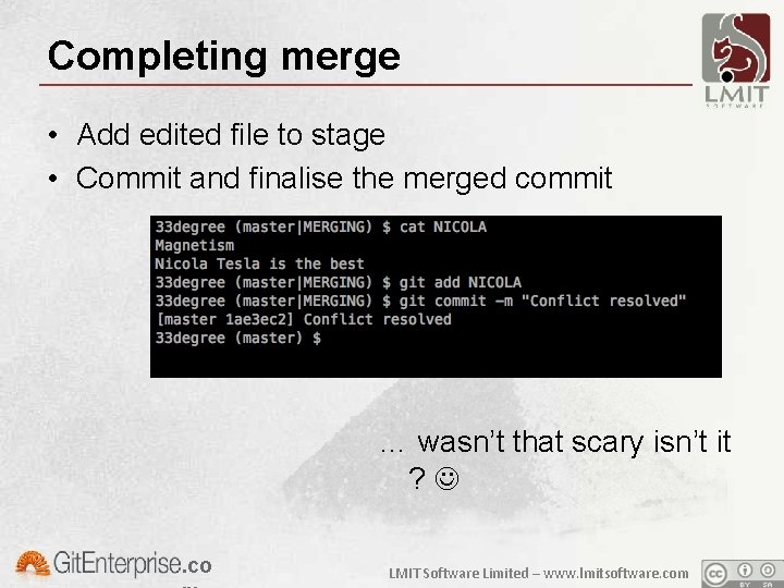 Completing merge • Add edited file to stage • Commit and finalise the merged