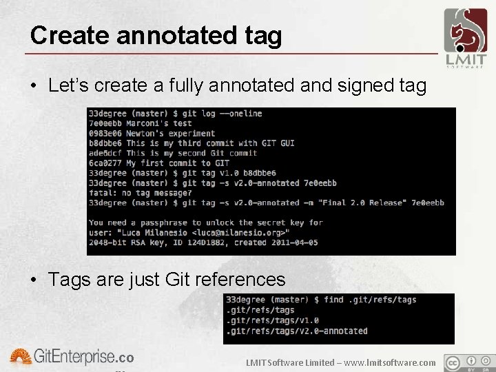 Create annotated tag • Let’s create a fully annotated and signed tag • Tags