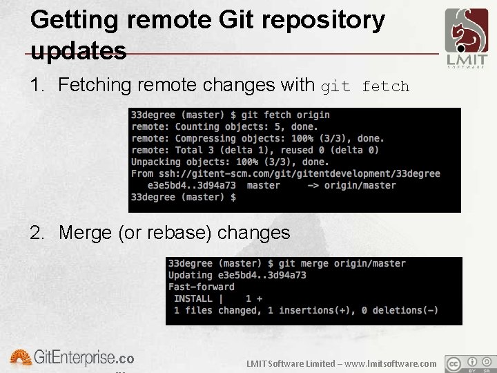 Getting remote Git repository updates 1. Fetching remote changes with git fetch 2. Merge