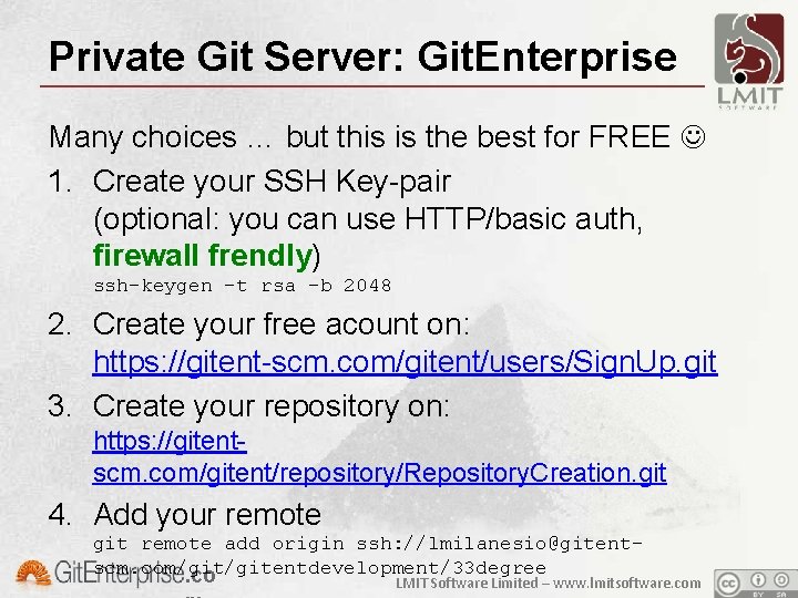 Private Git Server: Git. Enterprise Many choices … but this is the best for