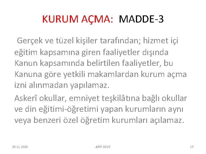 KURUM AÇMA: MADDE-3 Gerçek ve tüzel kişiler tarafından; hizmet içi eğitim kapsamına giren faaliyetler KURUM AÇMA: MADDE-3 Gerçek ve tüzel kişiler tarafından; hizmet içi eğitim kapsamına giren faaliyetler