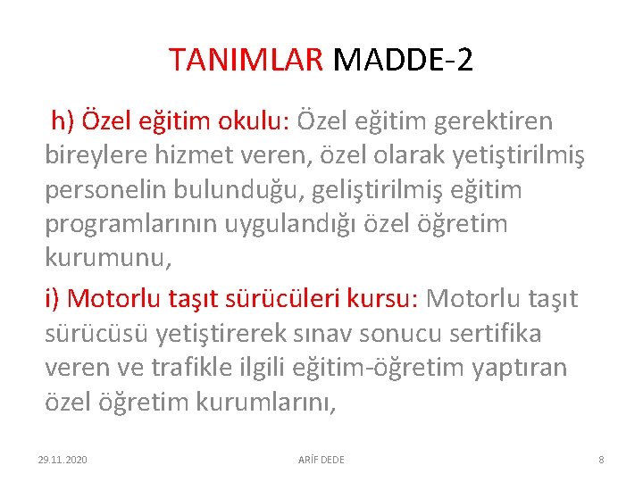 TANIMLAR MADDE-2 h) Özel eğitim okulu: Özel eğitim gerektiren bireylere hizmet veren, özel olarak TANIMLAR MADDE-2 h) Özel eğitim okulu: Özel eğitim gerektiren bireylere hizmet veren, özel olarak