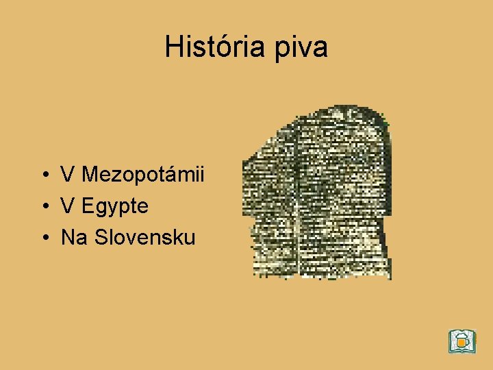 História piva • V Mezopotámii • V Egypte • Na Slovensku 