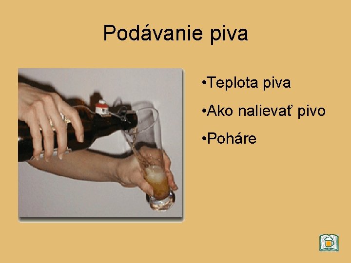 Podávanie piva • Teplota piva • Ako nalievať pivo • Poháre 