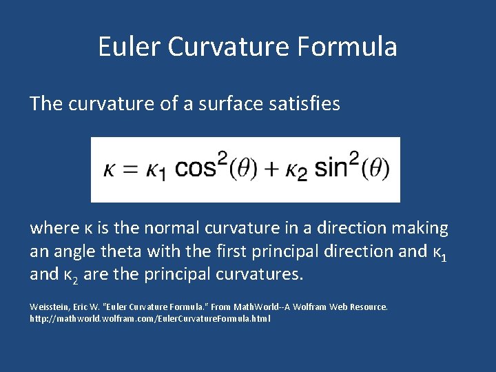 Euler Curvature Formula The curvature of a surface satisfies where κ is the normal Euler Curvature Formula The curvature of a surface satisfies where κ is the normal