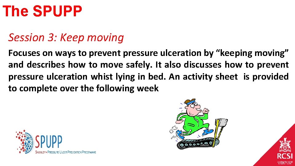 The SPUPP Session 3: Keep moving Focuses on ways to prevent pressure ulceration by The SPUPP Session 3: Keep moving Focuses on ways to prevent pressure ulceration by
