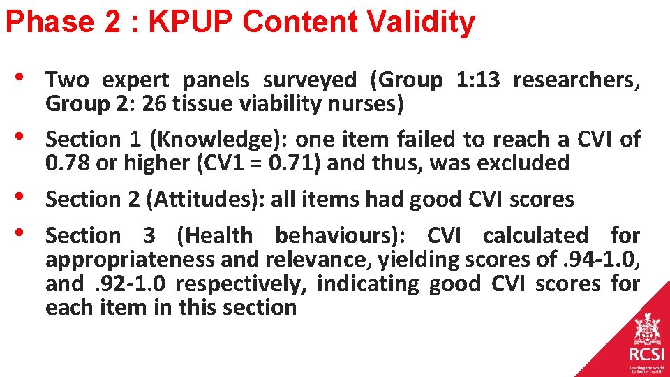 Phase 2 : KPUP Content Validity • Two expert panels surveyed (Group 1: 13 Phase 2 : KPUP Content Validity • Two expert panels surveyed (Group 1: 13