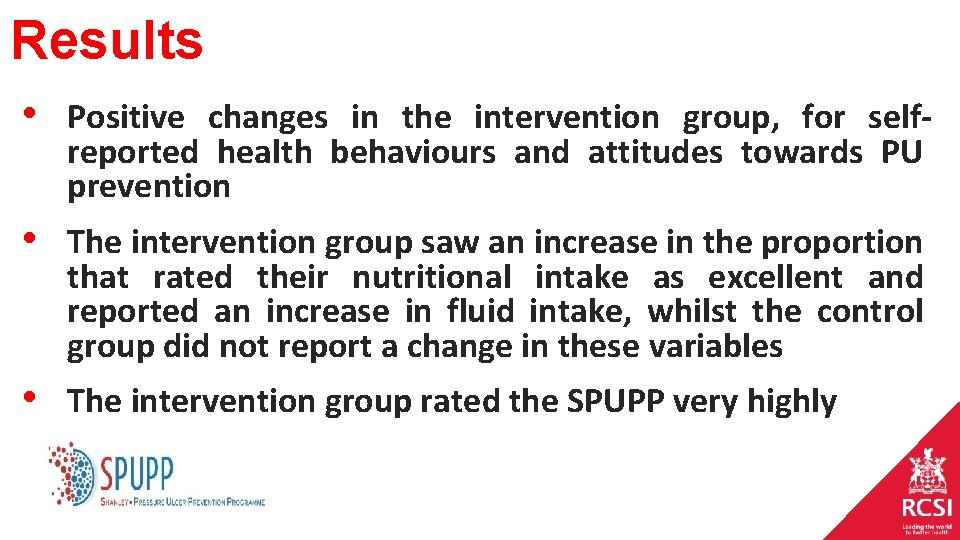 Results • Positive changes in the intervention group, for selfreported health behaviours and attitudes Results • Positive changes in the intervention group, for selfreported health behaviours and attitudes