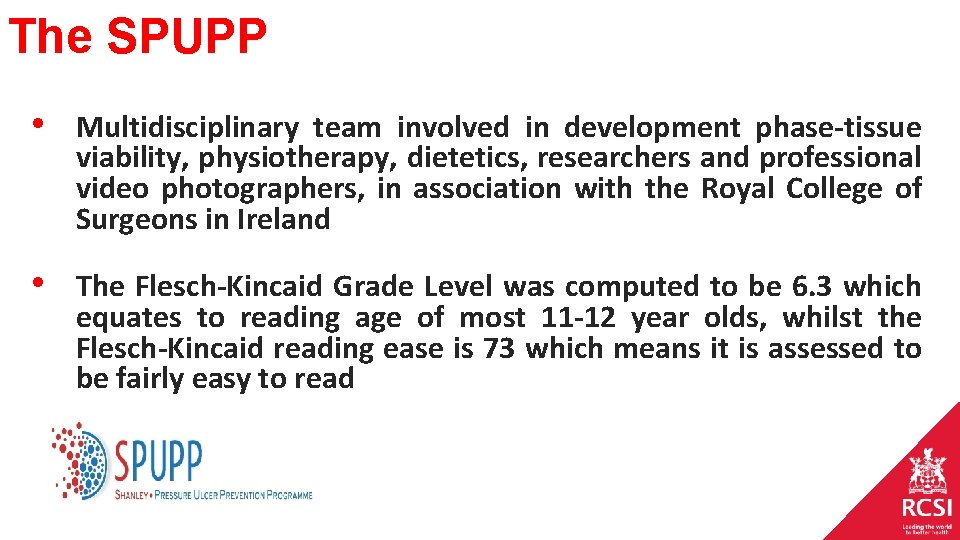 The SPUPP • Multidisciplinary team involved in development phase-tissue viability, physiotherapy, dietetics, researchers and The SPUPP • Multidisciplinary team involved in development phase-tissue viability, physiotherapy, dietetics, researchers and