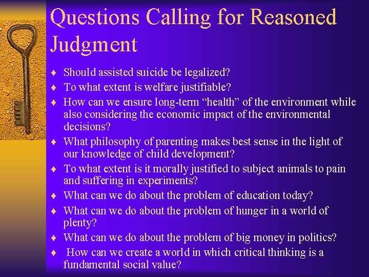 Questions Calling for Reasoned Judgment ¨ Should assisted suicide be legalized? ¨ To what