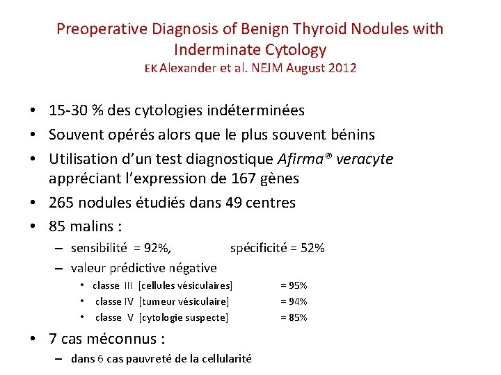 Preoperative Diagnosis of Benign Thyroid Nodules with Inderminate Cytology EK Alexander et al. NEJM