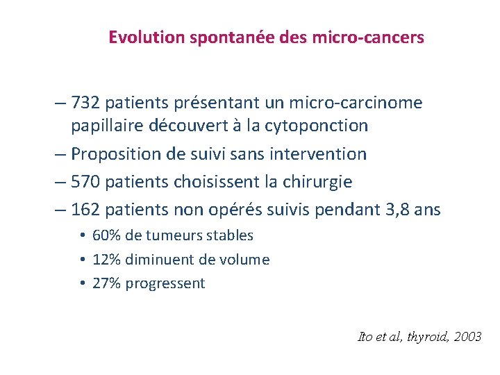 Evolution spontanée des micro-cancers – 732 patients présentant un micro-carcinome papillaire découvert à la
