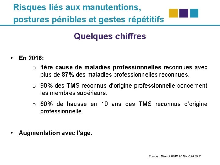 Risques liés aux manutentions, postures pénibles et gestes répétitifs Quelques chiffres • En 2016: