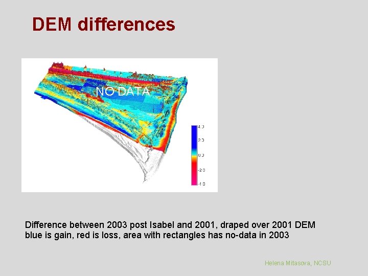 DEM differences NO DATA Difference between 2003 post Isabel and 2001, draped over 2001