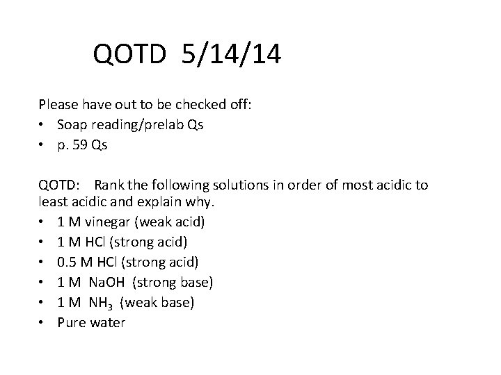 QOTD 5/14/14 Please have out to be checked off: • Soap reading/prelab Qs •