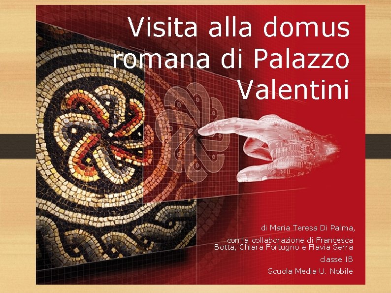 Visita alla domus romana di Palazzo Valentini di Maria Teresa Di Palma, con la