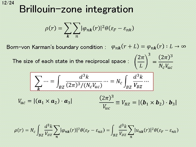 12/24 Brillouin-zone integration Born-von Karman's boundary condition : The size of each state in