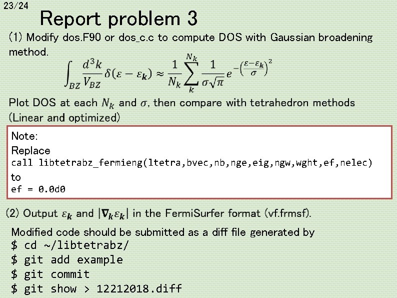 23/24 Report problem 3 (1) Modify dos. F 90 or dos_c. c to compute