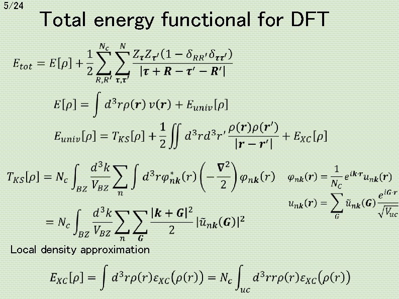 5/24 Total energy functional for DFT Local density approximation 