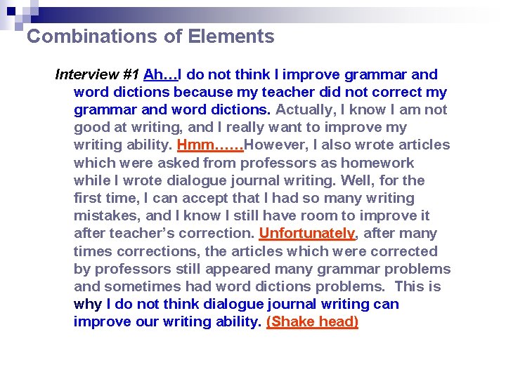 Combinations of Elements Interview #1 Ah…I do not think I improve grammar and word