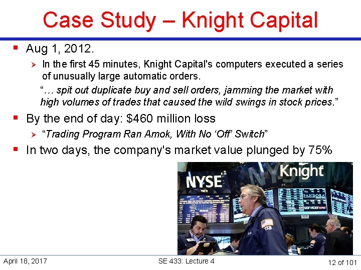 Case Study – Knight Capital § Aug 1, 2012. Ø In the first 45