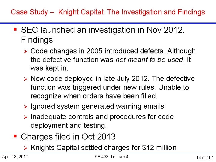 Case Study – Knight Capital: The Investigation and Findings § SEC launched an investigation