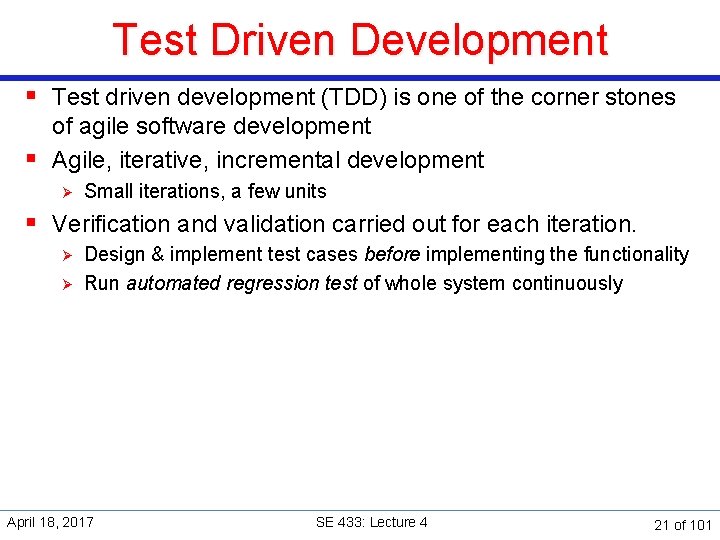 Test Driven Development § Test driven development (TDD) is one of the corner stones