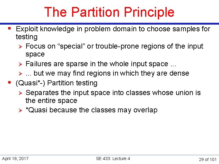 The Partition Principle § Exploit knowledge in problem domain to choose samples for testing