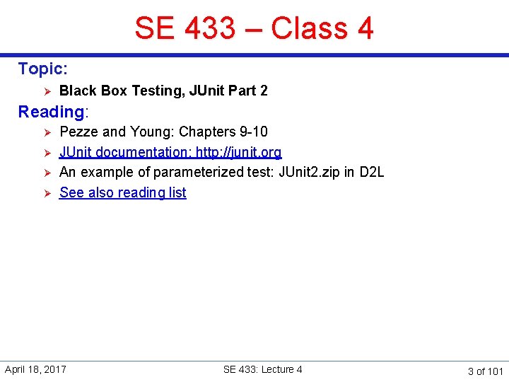 SE 433 – Class 4 Topic: Ø Black Box Testing, JUnit Part 2 Reading: