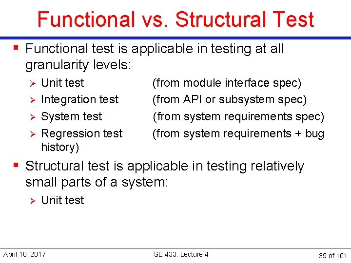 Functional vs. Structural Test § Functional test is applicable in testing at all granularity