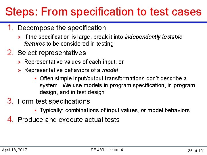 Steps: From specification to test cases 1. Decompose the specification Ø If the specification