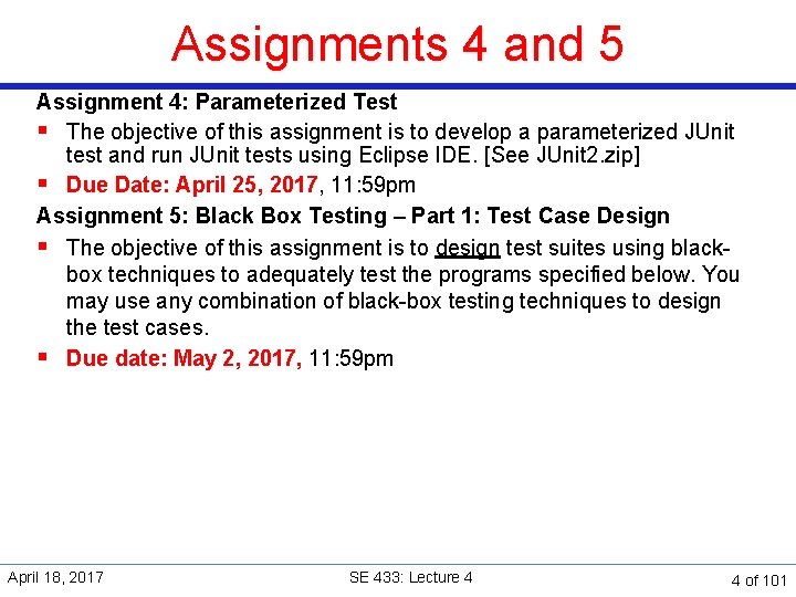 Assignments 4 and 5 Assignment 4: Parameterized Test § The objective of this assignment