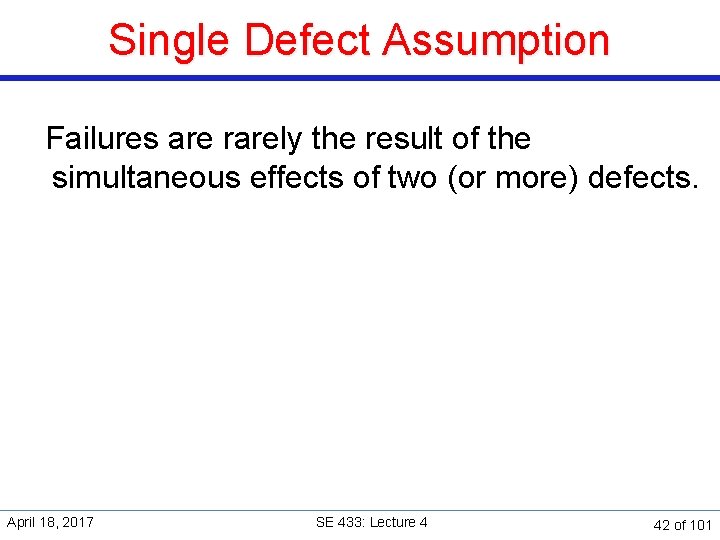 Single Defect Assumption Failures are rarely the result of the simultaneous effects of two