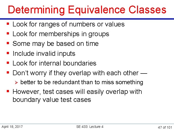 Determining Equivalence Classes § § § Look for ranges of numbers or values Look