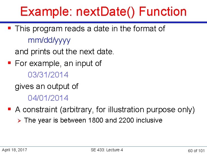 Example: next. Date() Function § This program reads a date in the format of