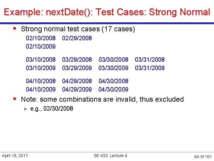 Example: next. Date(): Test Cases: Strong Normal § Strong normal test cases (17 cases)