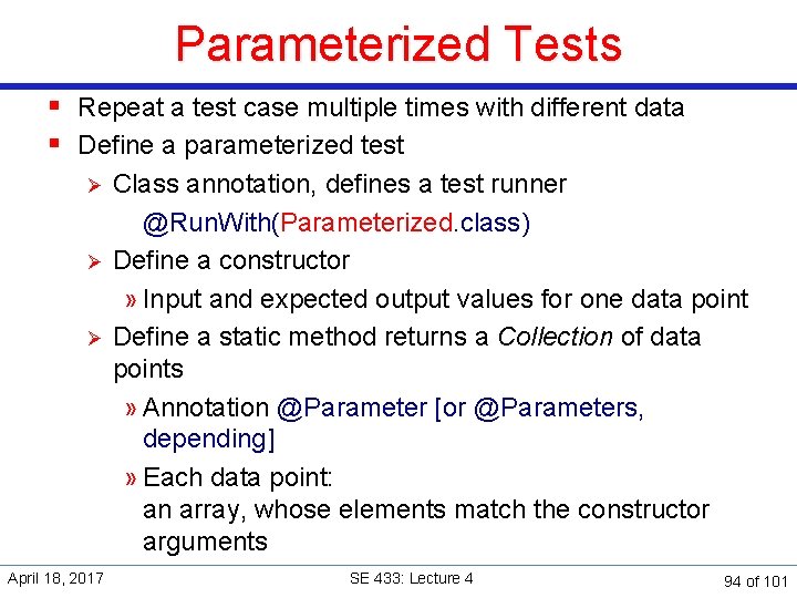 Parameterized Tests § Repeat a test case multiple times with different data § Define
