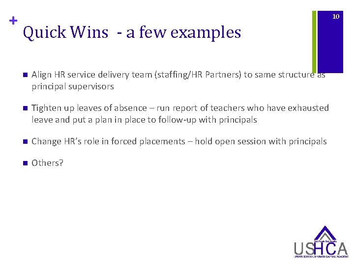 + 10 Quick Wins - a few examples n Align HR service delivery team