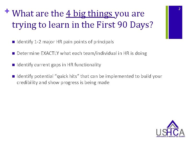 + What are the 4 big things you are trying to learn in the