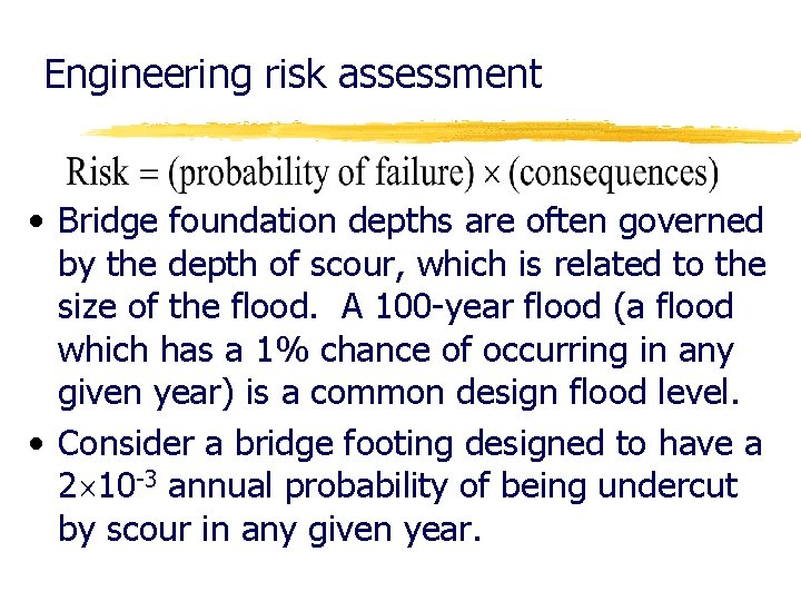 Engineering risk assessment • Bridge foundation depths are often governed by the depth of