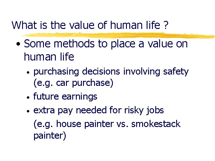 What is the value of human life ? • Some methods to place a