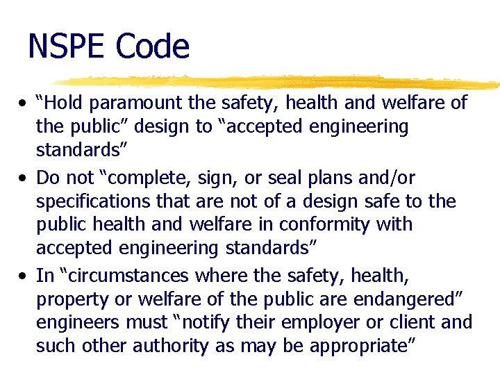 NSPE Code • “Hold paramount the safety, health and welfare of the public” design